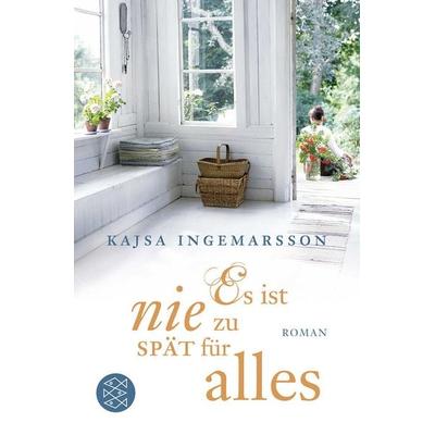 Es ist nie zu spät für alles, Taschenbuch von Kajsa Ingemarsson, Fischer Taschenbuch Verlag