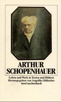 Arthur Schopenhauer - Arthur Schopenhauer. Leben und Werk in Texten und Bildern. - Preis vom 09.10.2026 07:28:09 h
