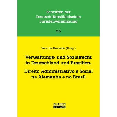 Verwaltungs- und Sozialrecht in Deutschland und Brasilien. Direito Administrativo e Social na Alemanha e no Brasil, Taschenbuch von , Shaker Media,