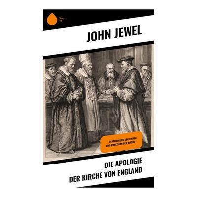 Die Apologie der Kirche von England, Taschenbuch von John Jewel, Copycat, 978-80-283-9176-8