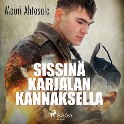 Sissinä Karjalan kannaksella - Mauri Ahtosalo, Audio, 9788728011928