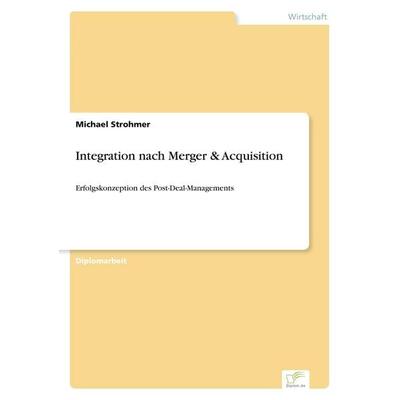 Integration nach Merger & Acquisition, Taschenbuch von Michael Strohmer, GRIN, 978-3-8386-5169-9