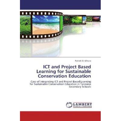 Kihoza, P: ICT and Project Based Learning for Sustainable Co, Taschenbuch von Patrick D. Kihoza, LAP LAMBERT Academic Publishing, 978-3-659-29337-5