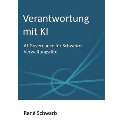 Verantwortung mit KI, Taschenbuch von René Schwarb, Epubli, 978-3-565-12779-5
