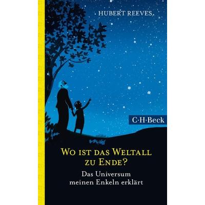 Wo ist das Weltall zu Ende?, Taschenbuch von Hubert Reeves, C.H. Beck, 978-3-406-66462-5