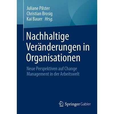 Nachhaltige Veränderungen in Organisationen, Taschenbuch von , Springer Berlin, 978-3-662-70990-0
