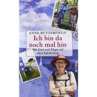 Butterfield, A: Ich bin da noch mal hin, Gebundene Ausgabe von Anne Butterfield, Malik