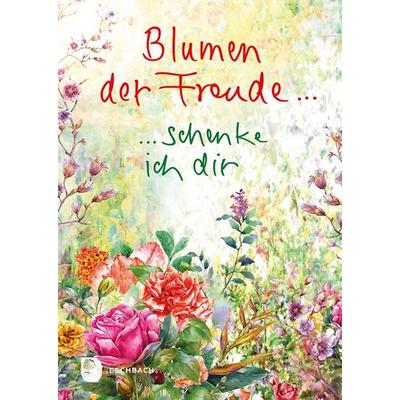 Blumen der Freude…, Taschenbuch von , Verlag am Eschbach, 978-3-9870022-5-0