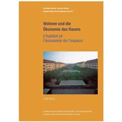 Wohnen und die Ökonomie des Raums - L'habitat et l'économie de l'espace, Fachbücher von Brigitte Studer, Joachim Eibach, Simon Teuscher, Christoph Conrad, Brig