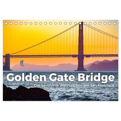 Golden Gate Bridge - Das berühmte Wahrzeichen von San Francisco. (Tischkalender 2026 DIN A5 quer), CALVENDO Monatskalender