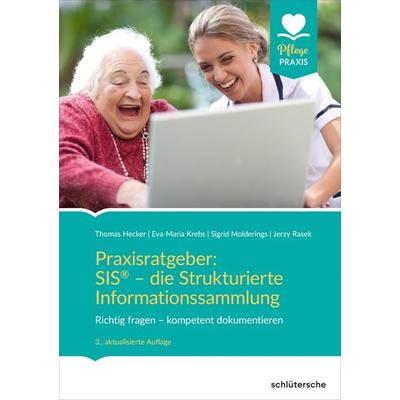 Praxisratgeber: SIS® - die Strukturierte Informationssammlung, Taschenbuch von Thomas Hecker,Sigrid Molderings,Jerzy Rasek,Eva-Maria Krebs,