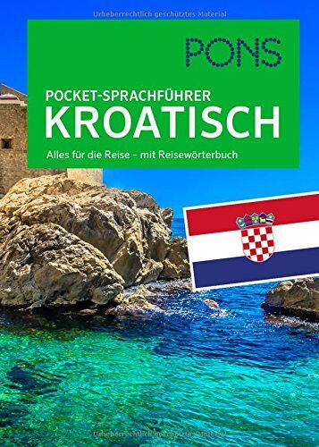 PONS Pocket-Sprachführer Kroatisch: Alles für die Reise - mit Reisewörterbuch - Preis vom 17.10.2026 19:25:27 h