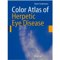 Color Atlas of Herpetic Eye Disease, Fachbücher von Rainer Sundmacher