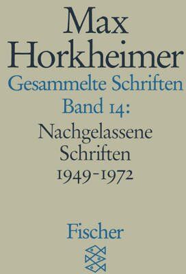 Max Horkheimer - Max Horkheimer. Gesammelte Schriften - Taschenbuch-Ausgabe: Gesammelte Schriften in 19 Bänden: Band 14: Nachgelassene Schriften 1949-1972: Nachgelassene Schriften 1949 - 1972. 5. Notizen: BD 14 - Preis vom 09.10.2026 07:28:09 h