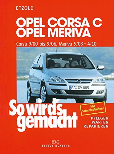 Rüdiger Etzold - Opel Corsa C 9/00 bis 9/06: Opel Meriva 5/03 bis 4/10, So wird's gemacht, Band 131 - Preis vom 12.10.2026 11:37:12 h