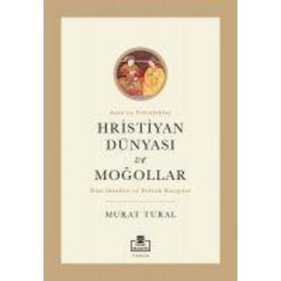 Hristiyan Dünyasi ve Mogollar, Taschenbuch von Murat Tural, Timas Akademi