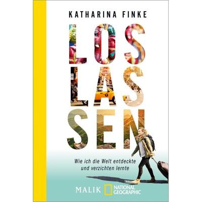 Loslassen – Wie ich die Welt entdeckte und verzichten lernte, Taschenbuch von Katharina Finke, National Geographic Taschenbuch