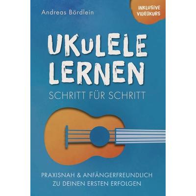 Ukulele lernen – Schritt für Schritt -