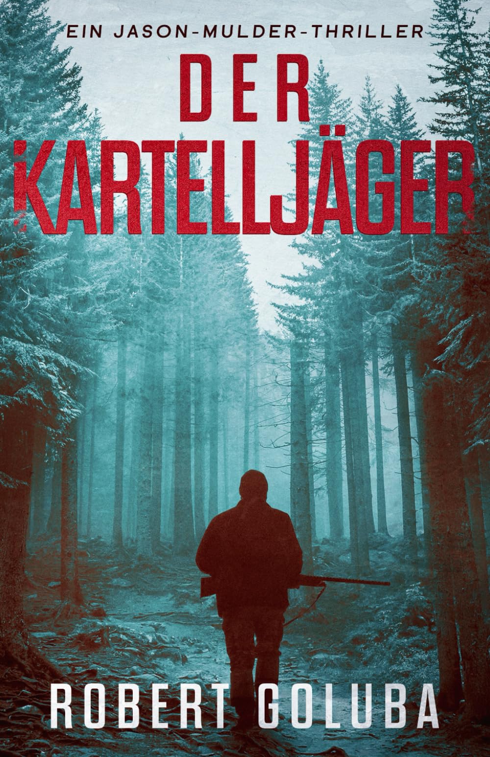 Robert Goluba - Der Kartelljäger: Ein Crime-Action-Thriller (Jason-Mulder-Thrillers, Band 1) - Preis vom 09.10.2026 07:28:09 h