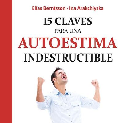 15 claves para una autoestima indestructible - Elias Berntsson, Audio, 9789179736729