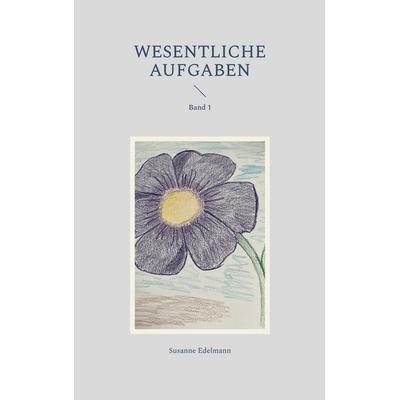 Wesentliche Aufgaben, Taschenbuch von Susanne Edelmann, BoD – Books on Demand, 978-3-7583-2520-5