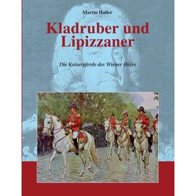 Kladruber und Lipizzaner, Taschenbuch von Martin Haller, Buchschmiede, 978-3-99070-483-7
