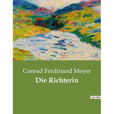 Die Richterin, Taschenbuch von Conrad Ferdinand Meyer, Culturea, 978-2-38508-518-6