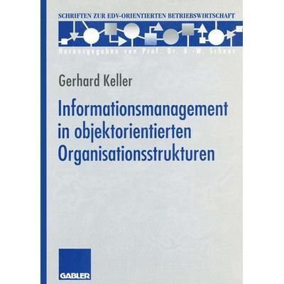 Informationsmanagement in objektorientierten Organisationsstrukturen, Taschenbuch von Gerhard Keller, Betriebswirtschaftlicher Verlag Gabler,