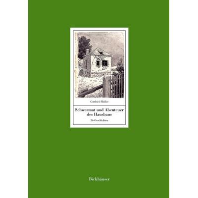 Schwermut und Abenteuer des Hausbaus, Gebundene Ausgabe von Gottfried Müller, Birkhäuser Basel, 978-3-0356-1033-8