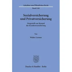 Sozialversicherung und Privatversicherung, Fachbücher von Walter Leisner