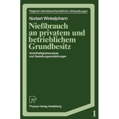 Nießbrauch an privatem und betrieblichem Grundbesitz, Taschenbuch von Norbert Winkeljohann, Physica, 978-3-7908-0369-3