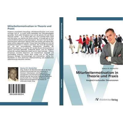 Mitarbeitermotivation in Theorie und Praxis, Taschenbuch von Markus Ch. Kleinbichler, AV Akademikerverlag, 978-3-639-39319-4