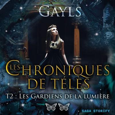 Les chroniques de Télès T2 : Les Gardiens de la lumière - Gayls, Audio, 9788728517130