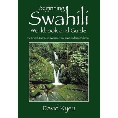 Beginning Swahili Workbook and Guide, Taschenbuch von David Kyeu, Outskirts Press, 978-1-4787-2015-7