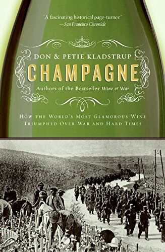 Don Kladstrup - Champagne: How the World's Most Glamorous Wine Triumphed Over War and Hard Times - Preis vom 04.10.2026 03:51:26 h