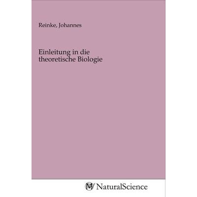 Einleitung in die theoretische Biologie, Taschenbuch von , MV-NaturalScience, 978-3-96878-781-7