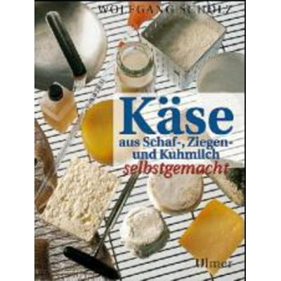 Käse aus Schafmilch und Ziegenmilch, Taschenbuch von Wolfgang Scholz, Verlag Eugen Ulmer, 978-3-8001-7439-3