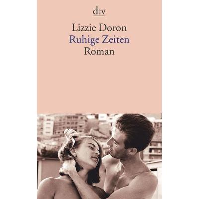 Ruhige Zeiten, Taschenbuch von Lizzie Doron, dtv, 978-3-423-14574-9