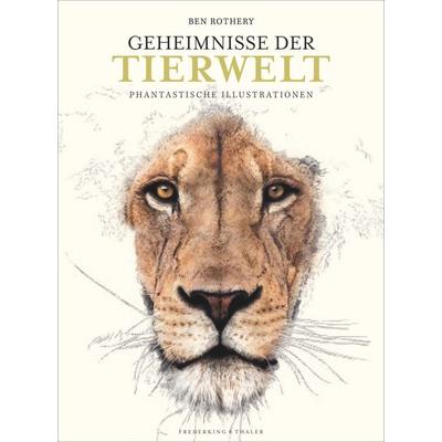 Geheimnisse der Tierwelt, Gebundene Ausgabe von Ben Rothery, Frederking & Thaler, 978-3-95416-337-3