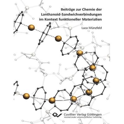 Beiträge zur Chemie der Lanthanoid-Sandwichverbindungen im Kontext funktioneller Materialien, Taschenbuch von Luca Münzfeld, Cuvillier Verlag,