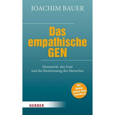 Das empathische Gen, Gebundene Ausgabe von Joachim Bauer, Herder