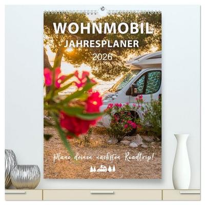 Wohnmobil Jahresplaner (hochwertiger Premium Wandkalender 2026 DIN A2 hoch), Kunstdruck in Hochglanz