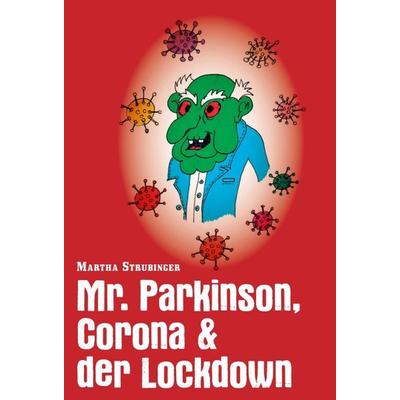 Mr. Parkinson, Corona & der Lockdown, Gebundene Ausgabe von Martha Strubinger, Buchschmiede, 978-3-99110-946-4