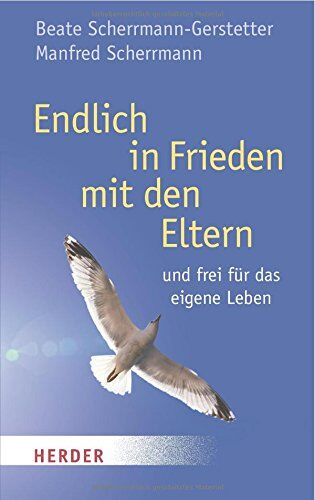 Beate Scherrmann-Gerstetter - Endlich in Frieden mit den Eltern (HERDER spektrum) - Preis vom 11.10.2026 03:10:56 h