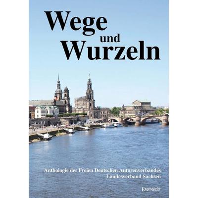 Wege und Wurzeln, Taschenbuch von , Engelsdorfer Verlag, 978-3-96940-353-2