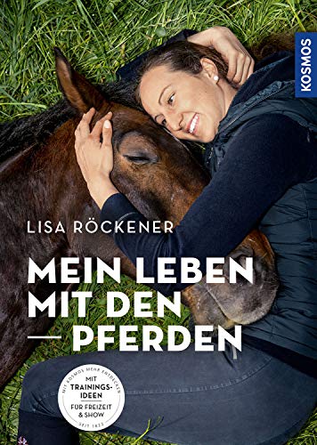 Lisa Röckener - Mein Leben mit den Pferden: Mit Trainingsideen für Freizeit & Show - Preis vom 14.10.2026 23:07:16 h
