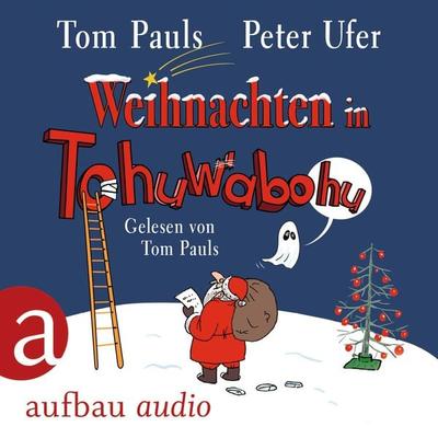 Weihnachten in Tohuwabohu - Tom Pauls,Peter Ufer, CD, 9783961058105