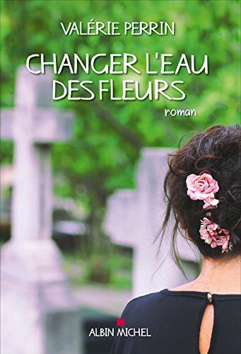 Valérie Perrin - Changer l'eau des fleurs - Preis vom 19.10.2026 19:33:35 h