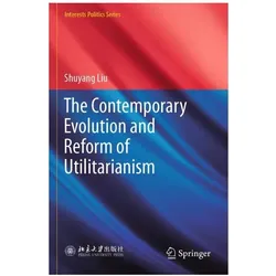 The Contemporary Evolution and Reform of Utilitarianism, Fachbücher von Shuyang Liu