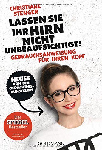 Christiane Stenger - Lassen Sie Ihr Hirn nicht unbeaufsichtigt!: Gebrauchsanweisung für Ihren Kopf - Neues von der Gedächtniskünstlerin - Preis vom 17.10.2026 19:25:27 h